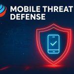 Mobile Threat Defense